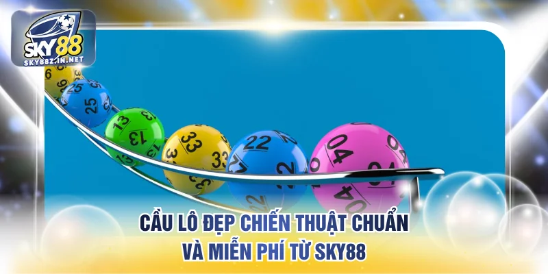 Cầu lô đẹp