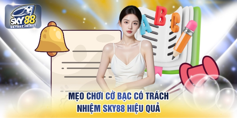 Mẹo chơi cờ bạc có trách nhiệm SKY88 hiệu quả