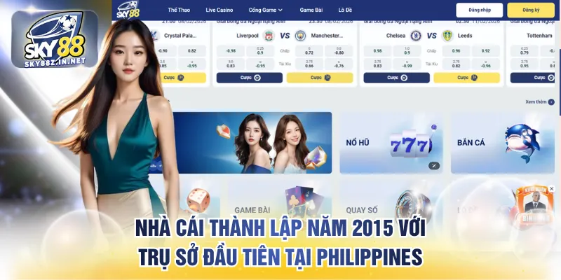 Nhà cái thành lập năm 2015 với trụ sở đầu tiên tại Philippines